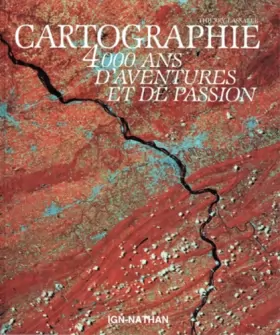 Couverture du produit · CARTOGRAPHIE. 4000 ans d'aventures et de passion