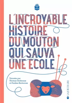Couverture du produit · L'incroyable histoire du mouton qui sauva une école