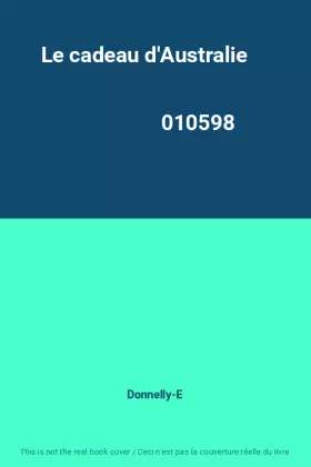 Couverture du produit · Le cadeau d'Australie                                                                         010598