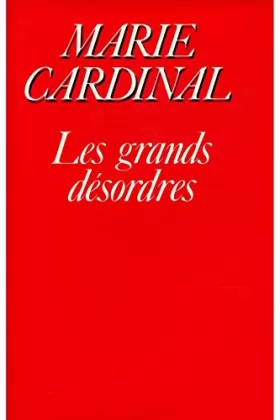 Couverture du produit · les grands désordres / Cardinal, Marie / Réf: 20409