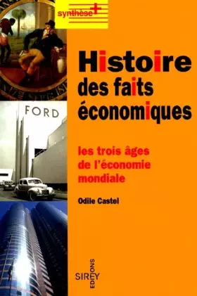 Couverture du produit · Histoire des faits économiques, 1re édition. Les trois âges de l'économie mondiale