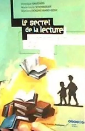 Couverture du produit · Le secret de la lecture : Une démarche d'apprentissage de la lecture et de l'écriture au CP