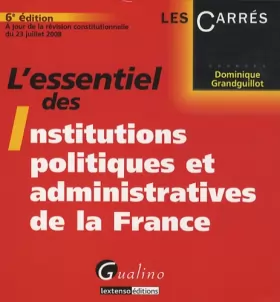 Couverture du produit · L'essentiel des institutions politiques et administratives de la France