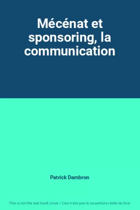 Couverture du produit · Mécénat et sponsoring, la communication