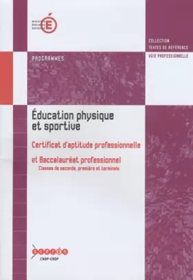 Couverture du produit · Education physique et sportive : Certificat d'aptitude professionnelle et Baccalauréat professionnel
