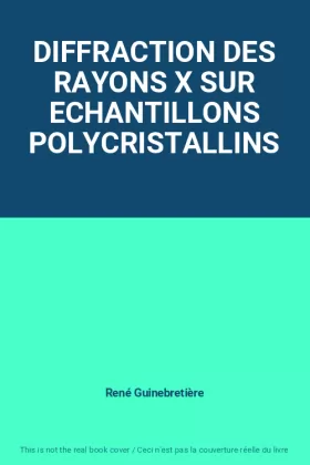 Couverture du produit · DIFFRACTION DES RAYONS X SUR ECHANTILLONS POLYCRISTALLINS
