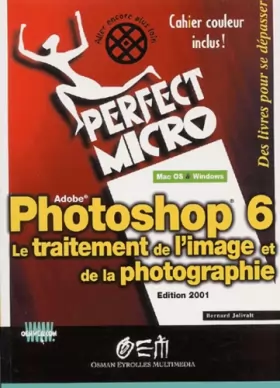 Couverture du produit · Adobe Photoshop 6 : Le traitement de l'image et de la photographie