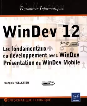 Couverture du produit · WinDev 12 (agréé par PC SOFT) - Les fondamentaux du développement avec WinDev - Présentation de WinDev Mobile