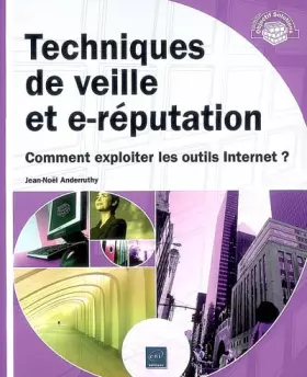 Couverture du produit · Techniques de veille et e-réputation - Comment exploiter les outils Internet ?