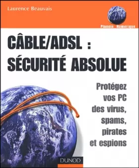 Couverture du produit · ADSL/Câble : sécurité absolue - Protégez votre PC des virus, pirates et espions