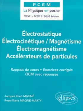 Couverture du produit · Électrostatique / Électrocinétique / Magnétisme / Électromagnétisme / Accélérateurs de particules