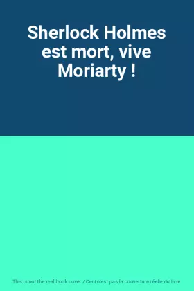 Couverture du produit · Sherlock Holmes est mort, vive Moriarty !