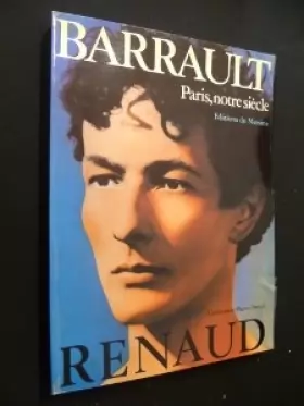 Couverture du produit · Renaud Barrault : Paris, notre siècle