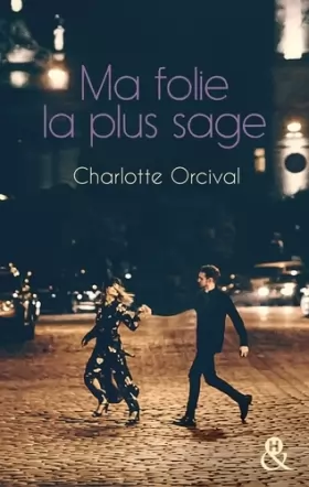 Couverture du produit · Ma folie la plus sage: Un roman féminin moderne sur l'amour, la célébrité et le tourbillon des nuits parisiennes