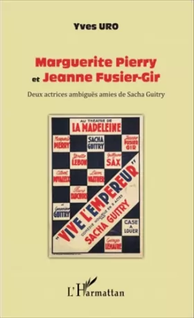Couverture du produit · Marguerite Pierry et Jeanne Fusier-Gir: Deux actrices ambiguës amies de Sacha Guitry