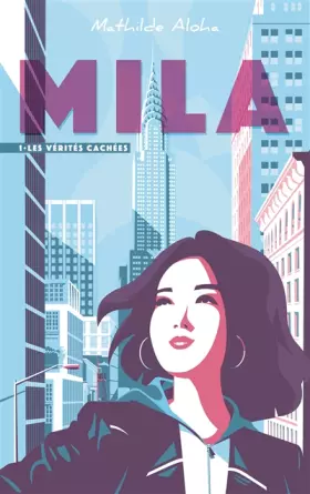 Couverture du produit · Mila - Tome 1 - Les vérités cachées: D'apparences en révélations, jusqu'où la suivra-t-il ?