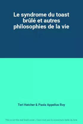 Couverture du produit · Le syndrome du toast brûlé et autres philosophies de la vie