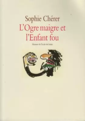 Couverture du produit · L'ogre maigre et l'enfant fou