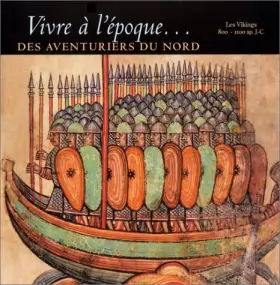 Couverture du produit · Vivre à l'époque des aventuriers du Nord : Les Vikings, 800-1100 ap. J.-C.