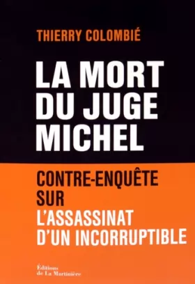 Couverture du produit · La mort du juge Michel. Contre-enquête sur l'assassinat d'un incorruptible
