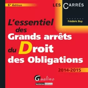 Couverture du produit · L'Essentiel des Grands arrêts du droit des obligations, 6ème Ed