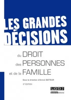 Couverture du produit · Les Grandes décisions du droit des personnes et de la famille, 2ème Ed.