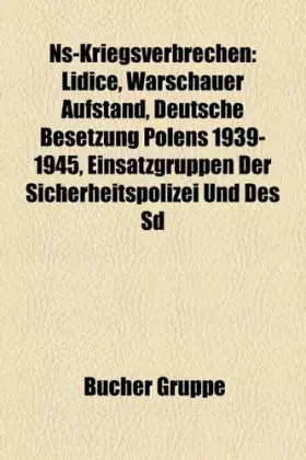 Couverture du produit · NS-Kriegsverbrechen: Lidice, Warschauer Aufstand, Einsatzgruppen der Sicherheitspolizei und des SD, Deutsche Besetzung Polens 1