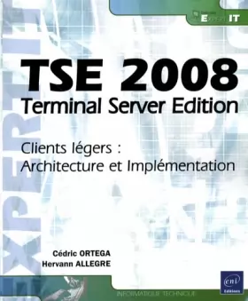Couverture du produit · TSE 2008 - Terminal Server Edition - Clients légers : Architecture et Implémentation