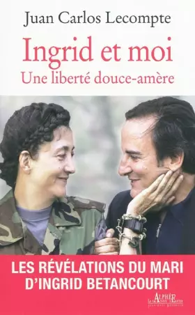 Couverture du produit · Ingrid et moi : Une liberté douce-amère