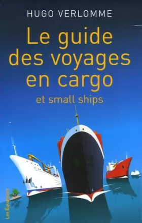 Couverture du produit · Le guide des voyages en cargo et small Ships