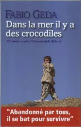 Couverture du produit · Dans la mer il y a des crocodiles: L'histoire vraie d'Enaiatollah Akbari