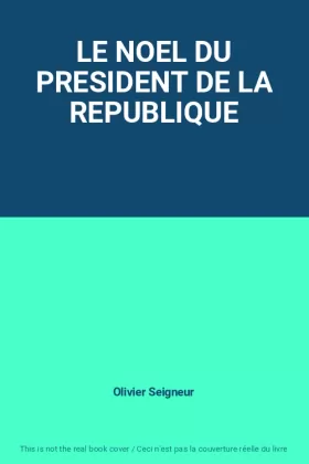 Couverture du produit · LE NOEL DU PRESIDENT DE LA REPUBLIQUE