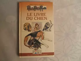 Couverture du produit · LE LIVRE DU CHIEN//COLLECTION DECOUVERTE CADET//PIERRE - CHARLES LE METAYER//ILLUSTRATIONS :VALERIE STETTENPAUL BONTEMPSMARC GI