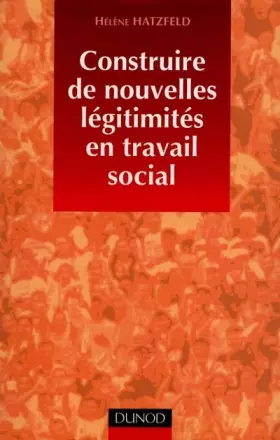 Couverture du produit · Construire de nouvelles légitimités en travail social