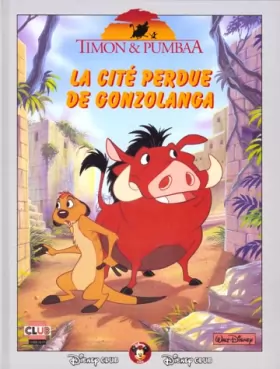 Couverture du produit · Timon & Pumbaa : La cité perdue de Gonzolanga