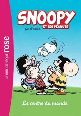 Couverture du produit · Snoopy et les Peanuts 01 - Le centre du monde