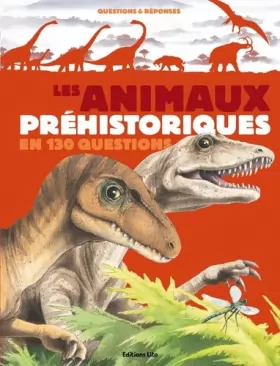 Couverture du produit · Les animaux préhistoriques en 130 questions et réponses - Dès 5 ans (dinosaures, reptiles)