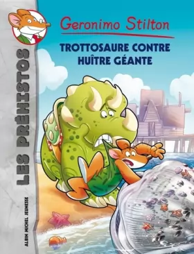 Couverture du produit · Les Préhistos, tome 11 : Trottosaure contre huître géante