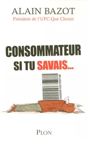 Couverture du produit · Consommateur, si tu savais...