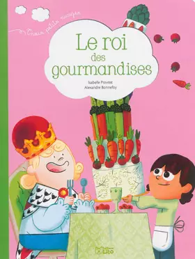Couverture du produit · Le roi des gourmandises - dès 2 ans