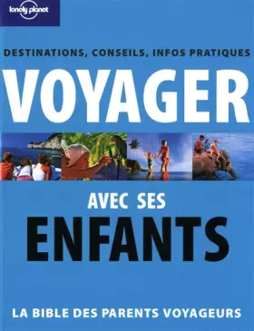 Couverture du produit · Voyager avec ses enfants : Destinations, conseils, infos pratiques