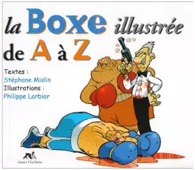 Couverture du produit · LA BOXE ILLUSTREE DE A A Z
