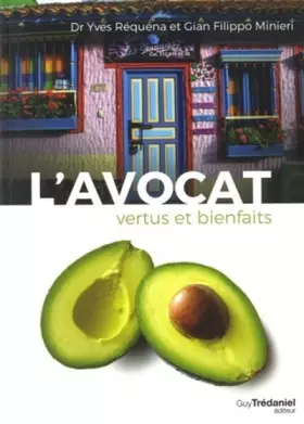 Couverture du produit · L'avocat, vertus et bienfaits : 40 recettes sucrées-sallées