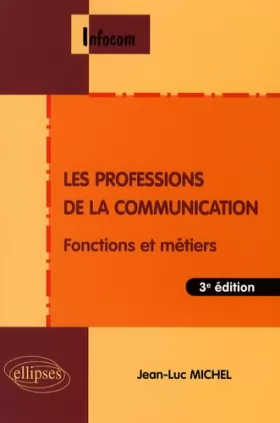 Couverture du produit · Les professions de la communication : Fonctions et métiers