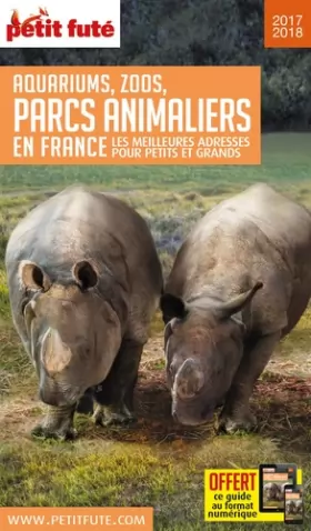 Couverture du produit · Guide Parcs animaliers 2017 Petit Futé