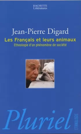 Couverture du produit · Les Français et leurs animaux : Ethnologie d'un phénomène de société
