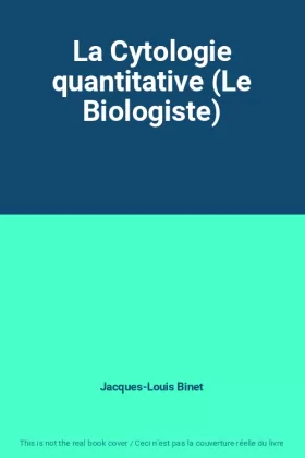 Couverture du produit · La Cytologie quantitative (Le Biologiste)