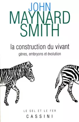 Couverture du produit · La Construction du vivant : Gènes, embryons et évolution