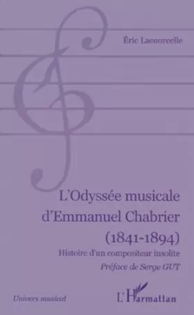 Couverture du produit · L'odyssée musicale d'emmanuel chabrier (1841-1894)histoire d'un compositeur