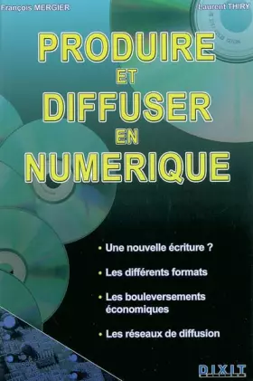 Couverture du produit · Produire et diffuser en numérique